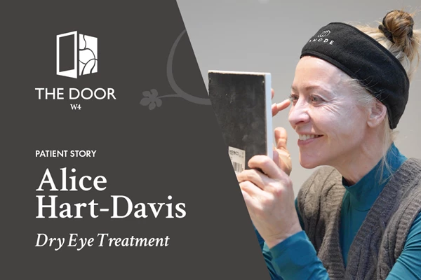Achieving Long-Lasting Relief from Dry Eyes: Alice Hart-Davis’ Experience with Envision and Sharon Flora at The Door W4